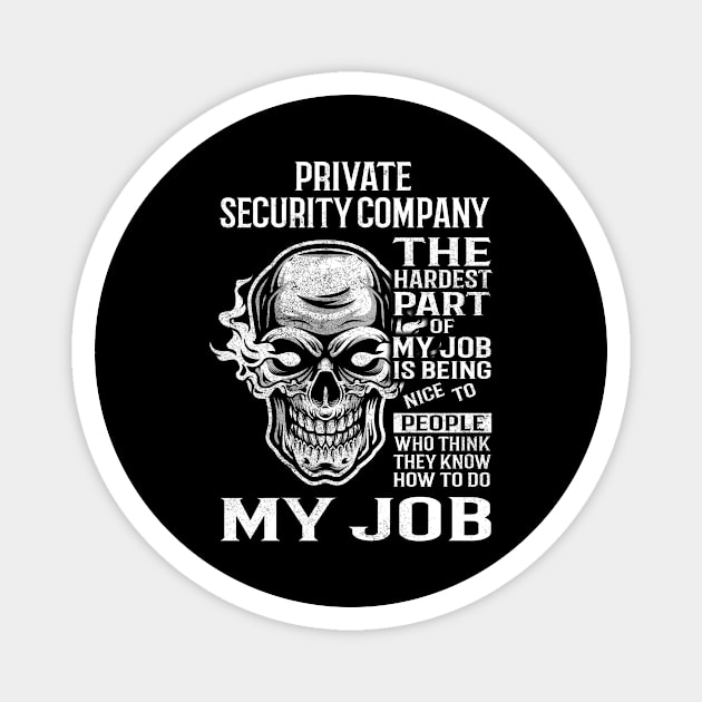 Private Security Company T Shirt - The Hardest Part Gift Item Tee Magnet by candicekeely6155